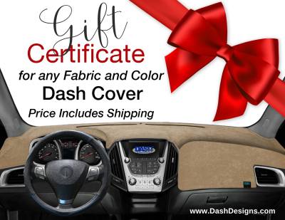 Gift Certificates - Custom Fit Dash Cover Gift Certificates - 1 Custom Dash Cover (Any Fabric – Shipping Included)